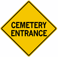 Cemetery Entrance Road Warning 30"x30"