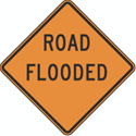 Road Flooded Construction Signs 24"x24"