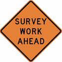 Survey Work Ahead Construction 24"x24"