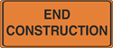 End Construction Sign 36"x18"
