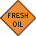 Fresh Oil Construction Sign 24"x24"