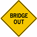 Bridge Out Warning Signs 24"x24"