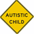 Autistic Child Warning Sign 30"x30"