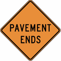 Pavement Ends Construction Sign 30"x30"