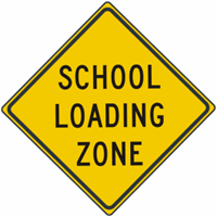 School Loading Zone High Intensity Sign 30"x30"