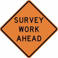 Survey Work Ahead Construction 24"x24"