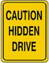 Caution Hidden Drive Warning Sign