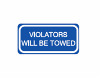 Violators Will Be Towed - 12"x6"
