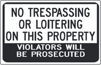 No Trespassing or Loitering on this Property