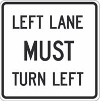 Left Lane Must Turn Left Signs 24"x24"
