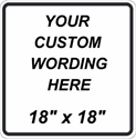 Custom 18"x18" - Vinyl Lettered or Digitally Printed