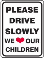 Please Drive Slowly We Love Our Children