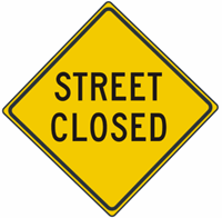 Street Closed Sign 24"x24"