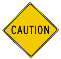 Caution Warning Sign 30"x30"