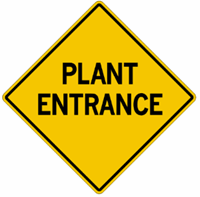 Plant Entrance Warning Sign 30"x30"