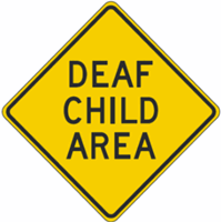 Deaf Child Area Warning Signs 30"x30"