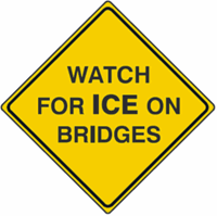 Watch for Ice On Bridges Warning 30"x30"