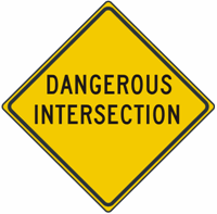 Dangerous Intersection Warning 30"x30"