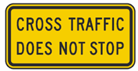 Cross Traffic Does Not Stop Warning 36"x18"