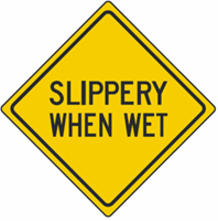 Slippery When Wet Road Warning 30"x30"