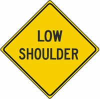 Low Shoulder Warning Road Signs 24"x24"