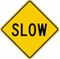 Slow Warning Road Signs 30"x30"